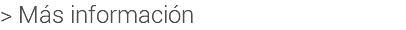 > Más información