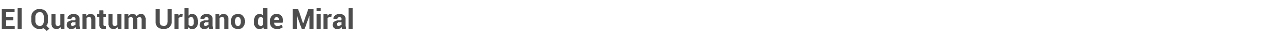 El Quantum Urbano de Miral